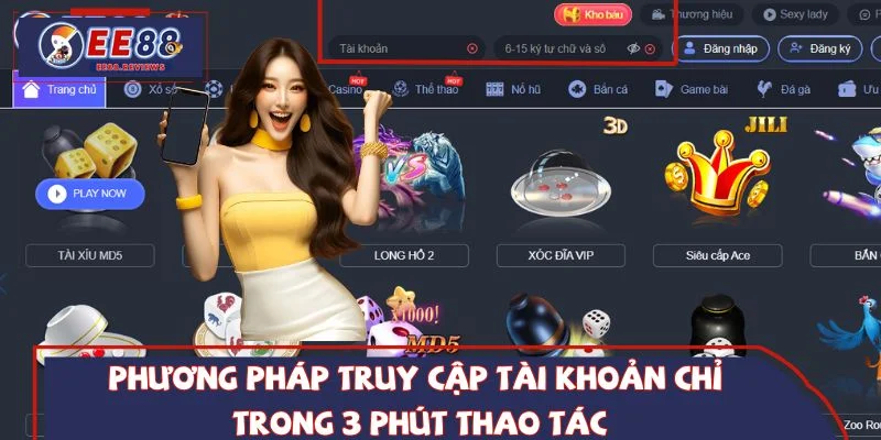 Phương pháp truy cập tài khoản chỉ trong 3 phút thao tác